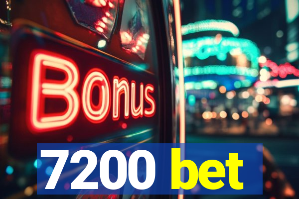 7200 bet